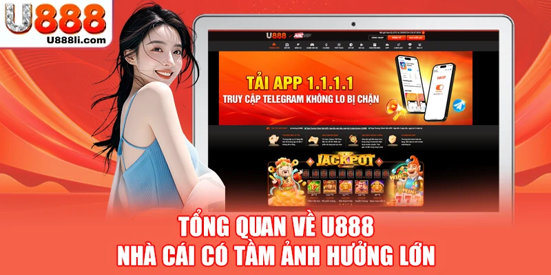 Tổng quan về U888 - Nhà cái có tầm ảnh hưởng lớn Tổng quan về U888 - Nhà cái có tầm ảnh hưởng lớn